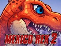 Mexico Rex 2 - crazygames,crazy games,free games,h5 game, free play,free crazy games