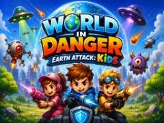 World in Danger   Earth Attack Kids - crazygames