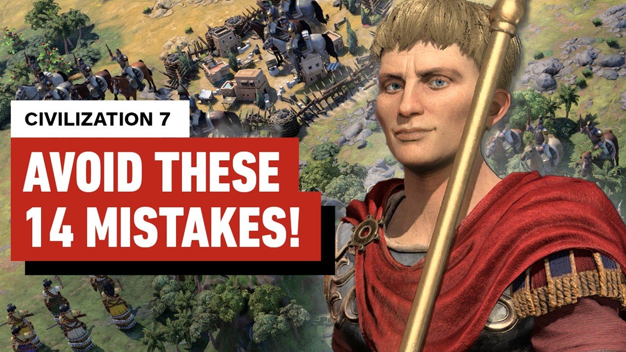 Civilization 7: Don't Make These 14 Mistakes!